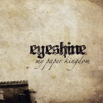 My Paper Kingdom - Eyeshine