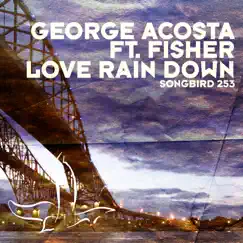 Love Rain Down (feat. Fisher) Song Lyrics