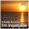 Im Insatiable (So Called Scumbags Remix) - Bradshaw & Hadassi lyrics