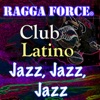 Club Latino: Jazz Jazz Jazz