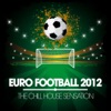 Euro Football 2012 - The Chill House Sensation