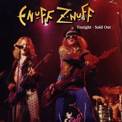 Tonight, Sold Out - Enuff Z'nuff