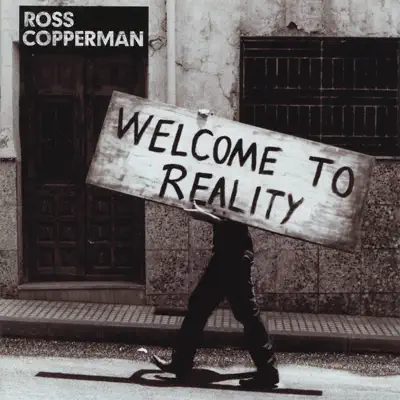 Welcome to Reality - Ross Copperman Welcome to Reality - Ross Copperman