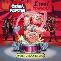 Rock'em O-Sock'em Live! - Osaka Popstar