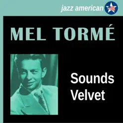 Sounds Velvet - Mel Tormé Sounds Velvet - Mel Tormé