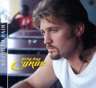 Southern Rain by Billy Ray Cyrus album reviews, ratings, credits