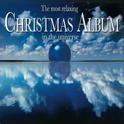 The Most Relaxing Christmas Album In the Universe by Various Artists album reviews, ratings, credits