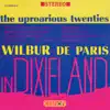 The Uproarious Twenties: Wilbur de Paris In Dixieland album lyrics, reviews, download