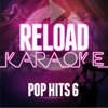 Reload Karaoke: Pop Hits 6