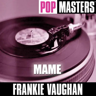 Pop Masters: Mame - Frankie Vaughan Pop Masters: Mame - Frankie Vaughan