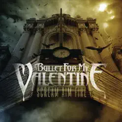 Scream Aim Fire (Deluxe Version) - Bullet For My Valentine