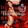 Hotel Rouge, Vol. 6 (Lounge and Chill Out Finest) [A Special Rendevouz With High Quality Lounge Music] - Varios Artistas