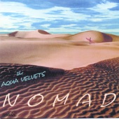 The Aqua Velvets - nomad