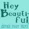 Hey Beautiful - Seven Foot Wave lyrics