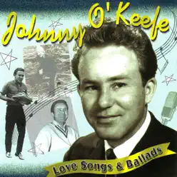 Love Songs & Ballads - Johnny O'keefe