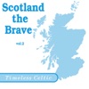 Timeless Celtic: Scotland the Brave Vol. 2