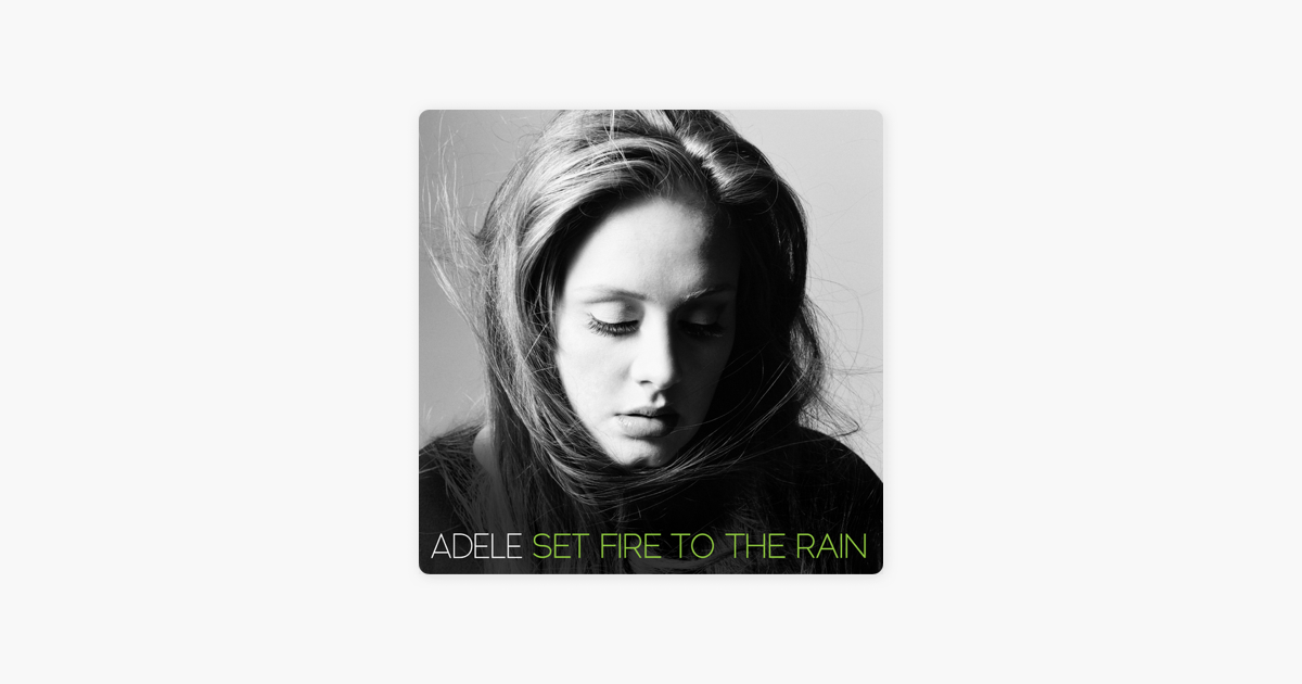 Set Fire To The Rain Remixes Ep By Adele On Apple Music