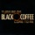 Black Coffee-Turn Me On