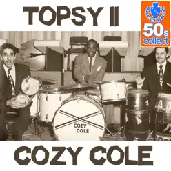 Topsy, Pt. 2 (Remastered) - Cozy Cole Topsy, Pt. 2 (Remastered) - Cozy Cole