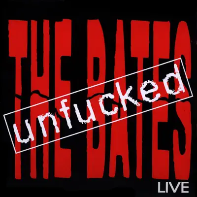 Unfucked - The Bates