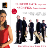 Eternal Source of Brass Divine (Famous Opera Arias - Airs Célèbres) - Magnifica Brass Quintet & Shigeko hata