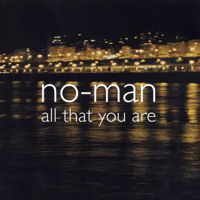 All That You Are - EP - No-Man