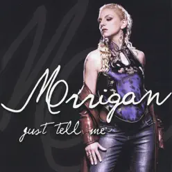 Just Tell Me - EP - Morrigan Just Tell Me - EP - Morrigan
