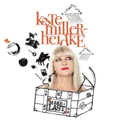 Make It Last (Radio Mix) - Single - Kate Miller-Heidke