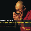 Der Weg zum sinnvollen Leben - His Holiness the Dalai Lama