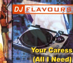 DJ Flavours - Your Caress (All I Need) [Radio Edit]