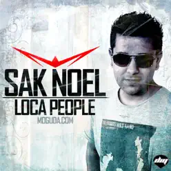 Loca People (What the Fuck) - Single - Sak Noel