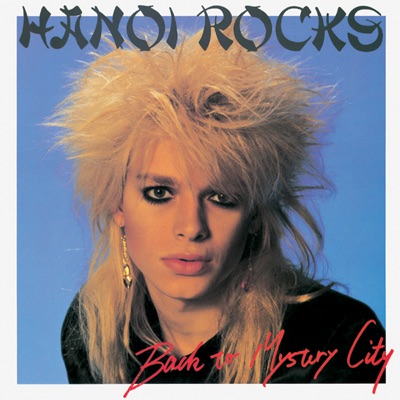 Back to Mystery City (ミステリー・シティ~ハノイ・ロックス Iv) - Hanoi Rocks