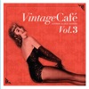 Vintage Café Vol. 3 - Lounge & Jazz Blends, 2010