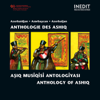 Azerbaïdjan, Anthologie Des Ashiq (Azerbaijan, Anthology of Ashiq) - Various Artists