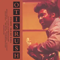 Cold Day In Hell - Otis Rush Cold Day In Hell - Otis Rush