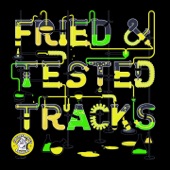 Fried & Tested Tracks, Vol. 4 artwork