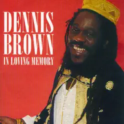 In Loving Memory - Dennis Brown