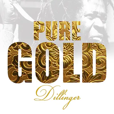Pure Gold - Dillinger - Dillinger Pure Gold - Dillinger - Dillinger