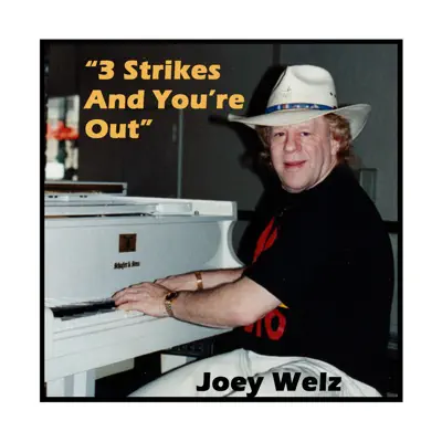 3 Strikes and You're Out - Joey Welz