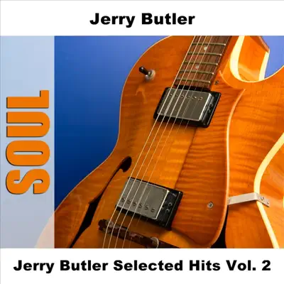 Jerry Butler Selected Hits, Vol. 2 - Jerry Butler