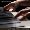 Carlton Forrester - What Child Is This / O Holy Night