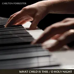 What Child Is This / O Holy Night - Single by Carlton Forrester album reviews, ratings, credits
