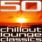 50 Chillout Lounge Classics, Vol. 1 artwork