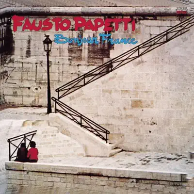 Bonjour France - Fausto Papetti Bonjour France - Fausto Papetti