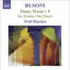 Busoni: Piano Music, Vol. 5 - 6 Studies, 6 Pieces & 10 Variations On Chopin's C Minor Prelude album lyrics, reviews, download