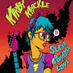Super Powered Love - Kirby Krackle
