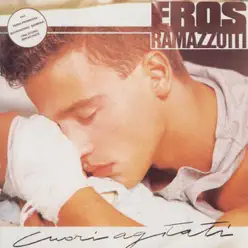 Cuori Agitati - Eros Ramazzotti