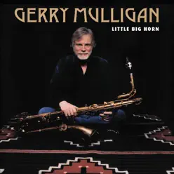 Little Big Horn - Gerry Mulligan Little Big Horn - Gerry Mulligan