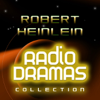 Robert Heinlein Radio Dramas - Robert A. Heinlein