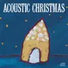 Acoustic Christmas album lyrics, reviews, download